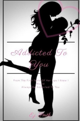Addicted To You by E.J. Smith (English) Paperback Book
