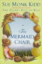 The Mermaid Chair: A Novel - Hardcover By Sue Monk Kidd - GOOD