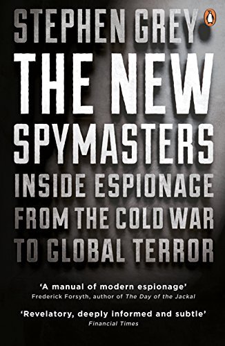 The New Spymasters: Inside Espionage from the Cold War to Glob ..9780141033983