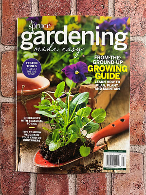 The Spruce ''GARDENING - MADE EASY'' Magazine 2024 | GROWING GUIDE & MORE!