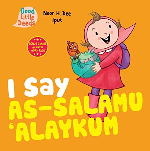 I Say As-salamu 'Alaykum (Good Little Deeds) By Noor H. Dee,Ipu