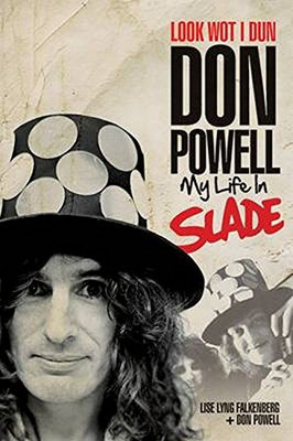 Look Wot I Dun: Don Powell: My Life in Slade - Powell, Don