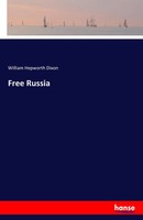 William Hepworth Dixon | Free Russia | Taschenbuch | Englisch (2016) | 292 S.
