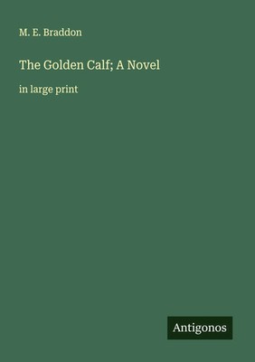 M. E. Braddon | The Go*den Calf; A Novel | Taschenbuch | Englisch (2025)