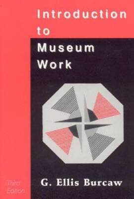 Introduction to Museum Work (American Association for State and Local H - GOOD