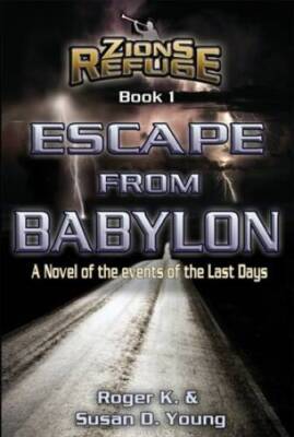 Escape from Babylon: A Novel of the Events of the Last Days (Zion's Refug - GOOD
