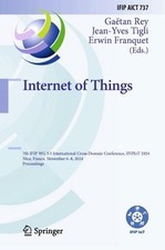 Internet of Things: 7th IFIP WG 5.5 International Cross-Domain Conference, IFIPI