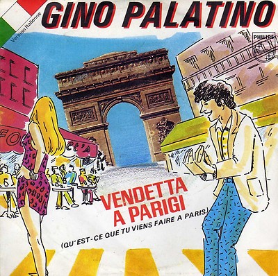 GINO PALATINO VENDETTA A PARIS / QUE'ST-QUE TU CIENS FAIRE A PARIS FRENCH 45