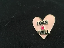 = 1'' I CAN & I WILL HEART METAL PIN PINBACK