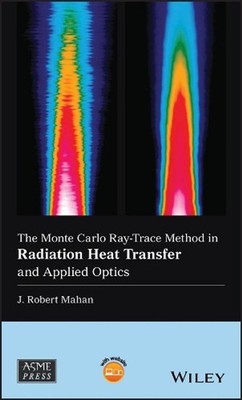 The Monte Carlo Ray-Trace Method in Radiation Heat Transfer and Applied Optics b