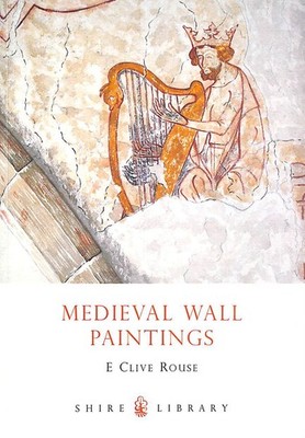 Mediaeval Wall Paintings (Shire Library) by Rouse, E.Clive