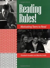 READING RULES!: MOTIVATING TEENS TO READ By Eliizabeth Knowles & Martha Smith