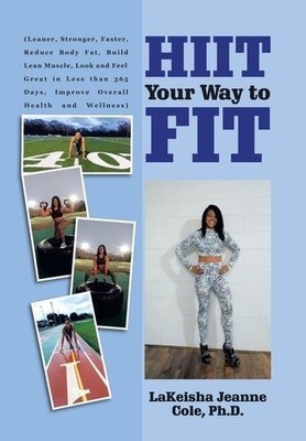 Hiit Your Way to Fit | Lakeisha Jeanne Cole | englisch