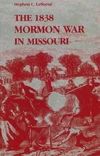 The 1838 Mormon War in Missouri - Paperback, by LeSueur Stephen C. - Good