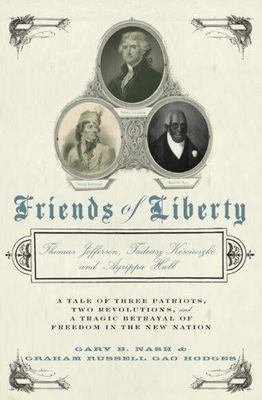 Friends of Liberty: Thomas Jefferson, Tadeusz Kosciuszko, and Agrippa Hull, Hodg