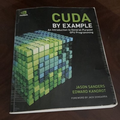 CUDA by Example: Intro to GPU Programming by Sanders & Kandrot