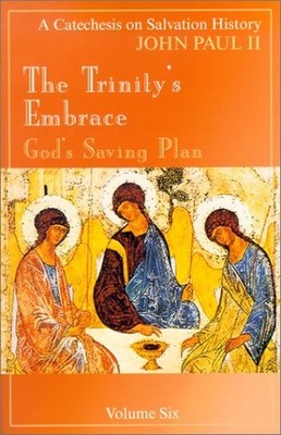 The Trinity's Embrace: Our Salvatio..., John Paul II, P