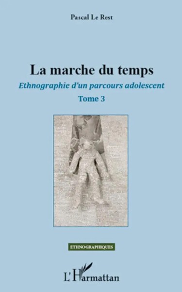 La Marche Du Temps Ethnographie D'un Parcours Adolescent (Tome 3) Pascal Le Rest-image
