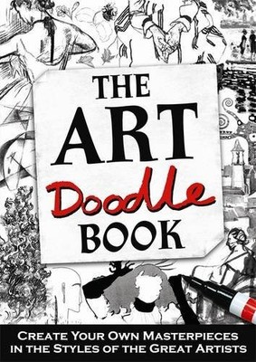 The Art Doodle Book: Create Your Own Masterpieces in the Style o