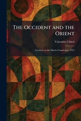 The Occident and the Orient: Lectures on the Harris Foundation, 1925 by Valentin