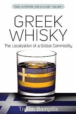 Greek Whisky: The Localization of a Global Commodity (Food, Nutrition, and Cult