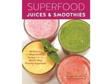 Superfood Juices and Smoothies by Tina Leigh Brand New Paperback Book WT71349