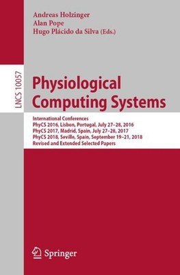 Physiological Computing Systems: International Conferences, PhyCS 2016, Lisbon, 