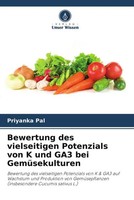 Priyanka Pal | Bewertung Des Vielseitigen Potenzials Von K Und GA3 Bei...