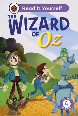 The Wizard of Oz: Read It Yourself - Level 4 Fluent Reader,Ladyb