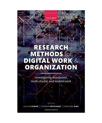 Research Methods for Digital Work and Organization: Investigating Distributed, M