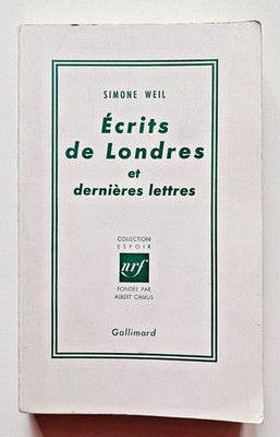 Londoner Schriften und letzte Briefe, Simone Weil, Gallimard 1980.