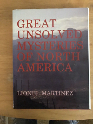 Great Unsolved Mysteries of North America Lionel Martinez Hardcover Chartwell