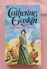 I Know My Love by Catherine Gaskin, 1983, Paperback