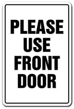 PLEASE USE FRONT DOOR Aluminum 8 x 12 Metal Novelty Warning Sign