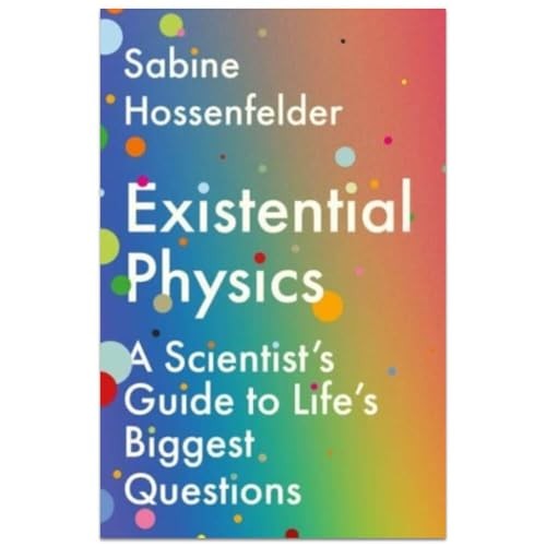 Existential Physics: Scientist’s Guide to Life’s Biggest by Sabine Hossenfelder - Image 7