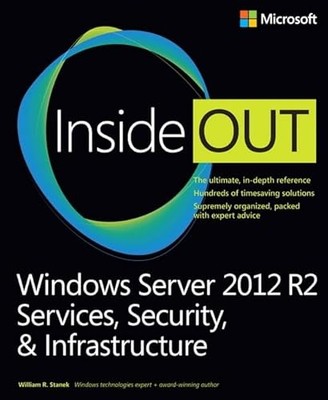 Windows Server 2012 R2 Inside Out: Services, Security,  Infrast