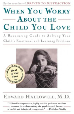 When You Worry About the Child You Love - Paperback NEW Edward M. Hallo August 1