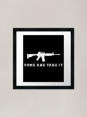 COME AND TAKE IT Gerahmter Kunstdruck Gerahmtes Wandbild Poster Leinwanddruck Bild