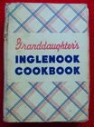 GRANDDAUGHTER'S INGLENOOK VINTAGE COOKBOOK ~ 1944 ~ ILLUSTRATED ~ 323 PAGES