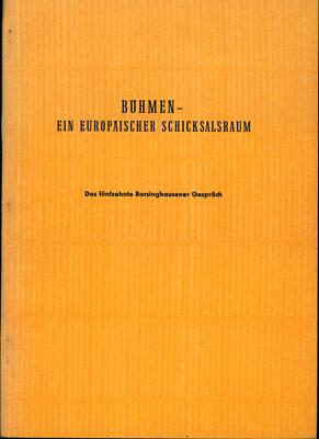 Böhmen ein Europäischer Schicksalsraum.,Referate des fünfzehnten Basinghausener 