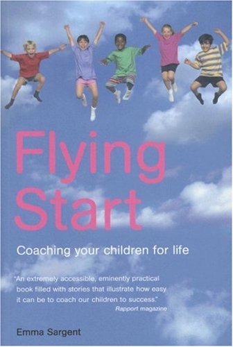Flying Start: Coaching Ihrer Kinder fürs Leben von Emma Sargent - Bild 1 von 1