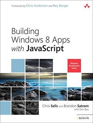 BUILDING WINDOWS 8 APPS WITH JAVASCRIPT By Chris Sells & Brandon Satrom **NEW**