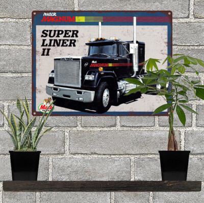 MACK MAGNUM SUPER LINER II Truck Showroom Man Cave Metal Sign 9x12'' 60657