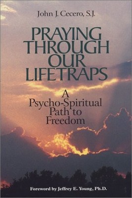 Praying Through Our Lifetraps: A Psycho-Spiritual Path to Freedom