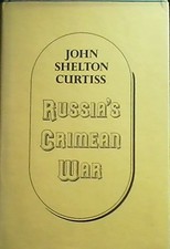RUSSIA'S CRIMEAN WAR By John Shelton Curtiss - Hardcover