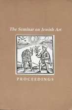 The Seminar on Jewish Art, January-September, 1984 : Proceedings