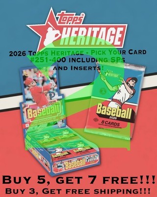 2026 Topps Heritage - Pick Your Card #251-400 + Inserts - Buy 5, Get 7 FREE!!!