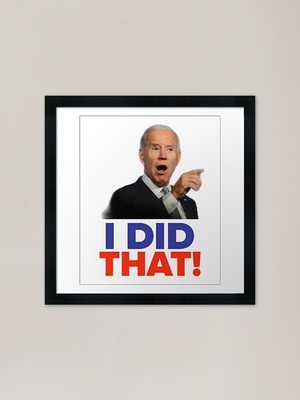 Joe Biden I did that, fjb, lets go gerahmtes Wandbild Poster Leinwanddruck Bild