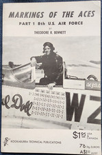 MARKINGS OF THE ACES, PART I - 8th U.S. AIR FORCE by Theodore R. Bennett