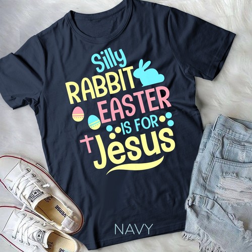 Silly Rabbit Easter Is For Jesus Christian Kids T Shirt T-Shirt Unisex T-shirt - Picture 6 of 11